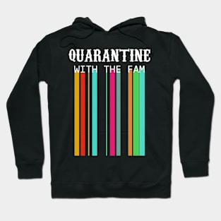 Quarantine with the fam 2 Hoodie